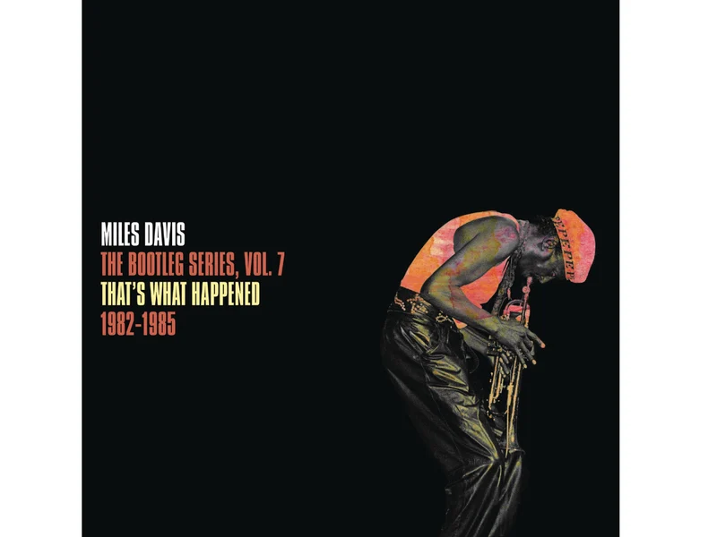 Miles Davis - The Bootleg Series, Vol. 7: That's What Happened 1982-1985