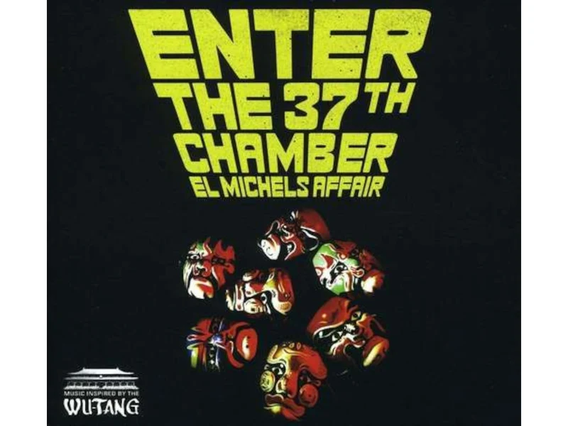 EL MICHELS AFFAIR - ENTER THE 37TH CHAMBER